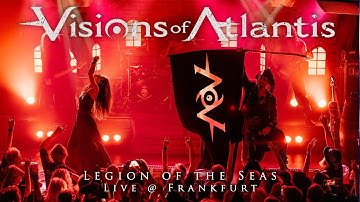 VISIONS OF ATLANTIS - Legion of the Seas live @ Frankfurt | Armada Tour 2024