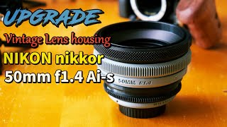 Upgrade - Vintage Lens housing, &quot;Nikon nikkor 50mm f1.4 AI-S&quot; for shooting CINEMATIC Video