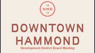 City of Hammond, LA - Downtown Development District Board Meeting - June 16, 2026