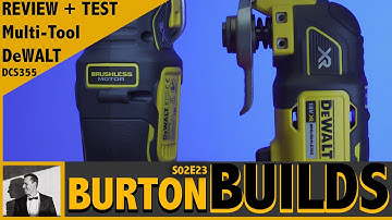 REVIEW+TESTING DeWALT DCS355 20v (DCS354 Atomic?) Oscillating Muti-Tool (BURTON BUILDS - S02E23)[4K]