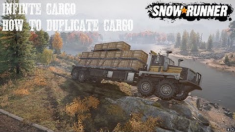 How To Get Infinite Cargo Of Almost Any Type In SnowRunner