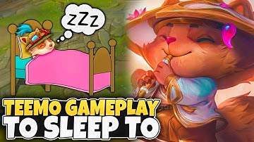 3 Hours of Relaxing High Elo Teemo Gameplay to fall asleep to.