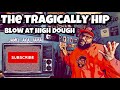 The Tragically Hip - Blow At High Dough | REACTION