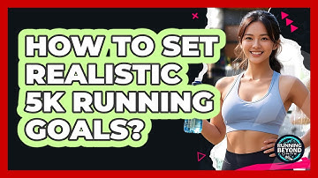 How To Set Realistic 5K Running Goals?