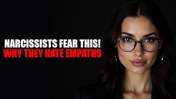 Why Narcissists Hate Empaths (And Fear Them!)