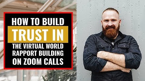 How To Build Trust And Sell On Zoom, Skype, Hangouts