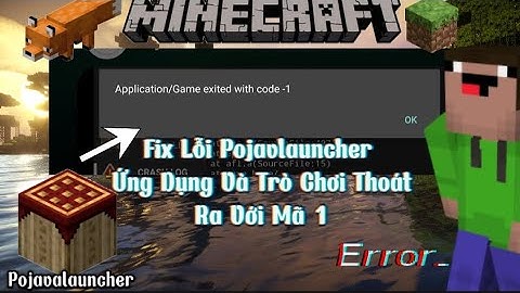 🔥Cách Fix Lỗi Ứng Dụng Và Trò Chơi Thoát Với Mã 1 Cho Pojavalauncher Thành Công 100% Cực Dễ