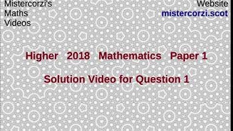 Q1 Paper1 SQA 2018 Higher Mathematics Exam.