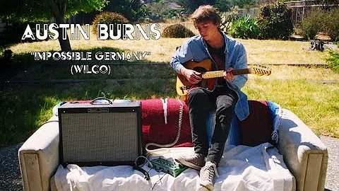 Austin Burns: Impossible Germany (Wilco) (We'll Do...