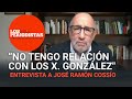 “No tengo relación con los X. González”, responde José Ramón Cossío