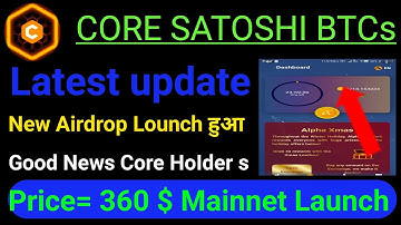 Satoshi core Mainnet Update/Satoshi New Update/Core Price prediction/CORE Mining Listing/#satoshhi