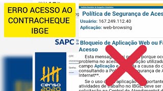 ERRO ACESSO SAPC CONTRACHEQUE - IBGE BLOQUEIO SISTEMA CENSO CONSULTA