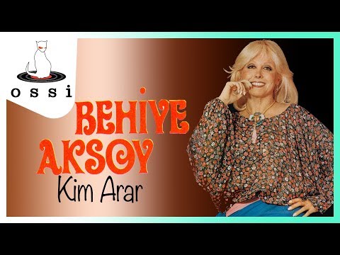 Behiye Aksoy - Kim Arar