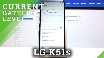How to Enable Battery Percentage in LG K51s – Check Battery Level