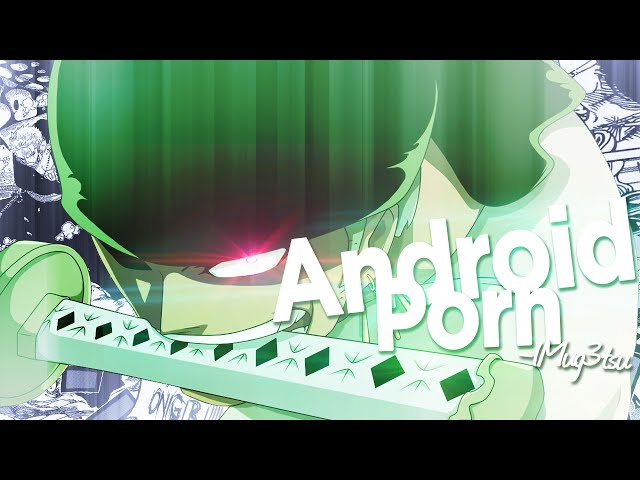 [One Piece AMV] - Android Porn ᴵᴹᴲ