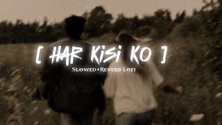 Har Kisi Ko Nahi Milta Yha Pyar Song Lofi![Slowed And Reverb] Music   Lofi  Slowed Reverb song