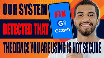 How to Fix Gcash “Our System Detected That the Device You Are Using Is Not Secure” Problem (2025)