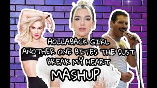 HOLLABACK GIRL X ANOTHER ONE BITES THE DUST AND BREAK MY HEART MASHUP