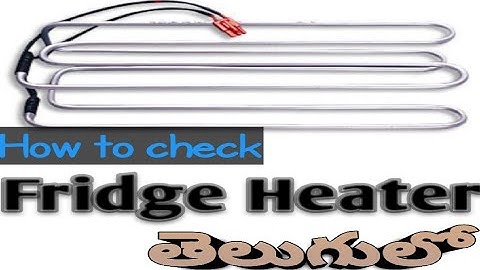 How to check Fridge Heater in Telugu by NKN channel , Naveen Hi-tech service center, tirupati