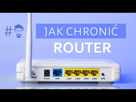 Jak zabezpieczyć router – bezpieczeństwo sieci domowej?