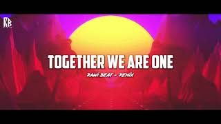 Video thumbnail of "Full Bass !!! - Together we are one - ( Rawi Beat Bootleg )"