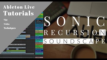 ABLETON LIVE 10 [SOUNDSCAPE] SONIC RECURSION