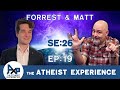 The Atheist Experience 26.19 with Matt Dillahunty and @Forrest Valkai