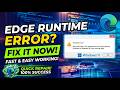 Fix Microsoft Edge Runtime Error (Step-by-Step Guide)