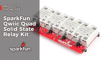 Product Showcase: SparkFun Qwiic Quad Solid State Relay Kit
