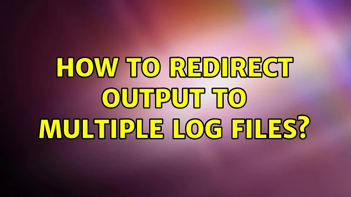 Unix & Linux: How to redirect output to multiple log files? (5 Solutions!!)