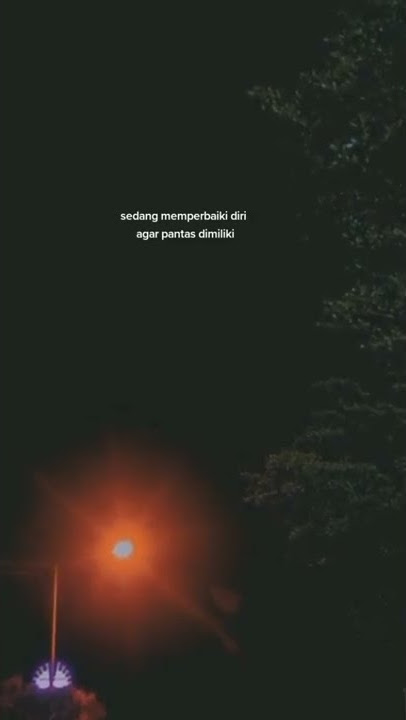 STORY WA || SEDANG MEMPERBAIKI DIRI AGAR PANTAS DI MILIKI :)🙃 || SAD😔 || BUAT DI SW