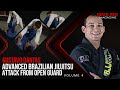 Advanced Brazilian JiuJitsu (Vol 4): Attack from Open Guard w/ Gustavo Dantas | Black Belt Magazine