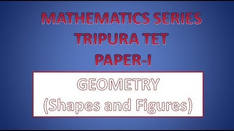 Tripura TET-2019 || TET EXAM TUTORIALS MATH ||GEOMETRY Shapes and figure