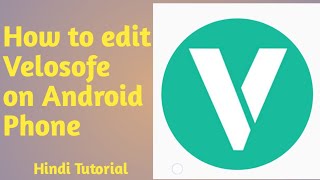 How to edit velosofy intro on Android Phone and Download Real Trick || Hindi Tutorial ||