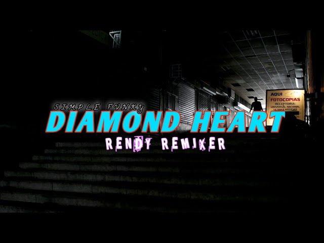 DIAMOND HEART ( BMR ) SIMPLE FVNKY - RENDY REMIXER class=