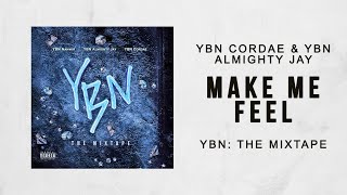 YBN Cordae \& YBN Almighty Jay - Make Me Feel (YBN The Mixtape)