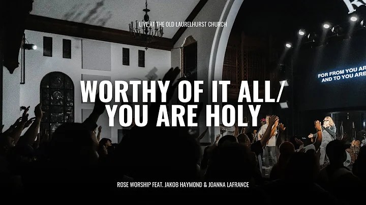 Worthy Of It All/You Are Holy - Live (feat. Jakob Haymond and Joanna LaFrance)