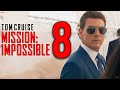 Mission Impossible 8 Release Date &amp; More