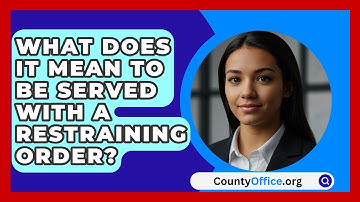 What Does It Mean To Be Served With A Restraining Order? - CountyOffice.org