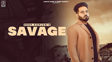 Savage - Deep Kahlon (Full Song) : San B | Karha vs Jhanjar | Punjabi Songs | New Punjabi Song 2021