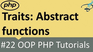 OOP PHP | Traits: Abstract Functions and Properties #22