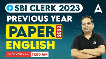 SBI Clerk 2023 | SBI Clerk English Previous Year Paper 2022 | By Santosh Ray