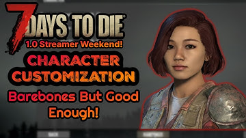 7DTD 1.0 Character Customization - Is It Any Good?
