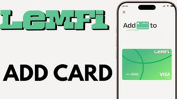 HOW TO ADD CARD TO LEMFI : STEP-BY-STEP GUIDE
