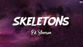 Skeletons - Ed Sheeran (Lyrics) | HUNTR/X, Madison Beer, Sabrina Carpenter
