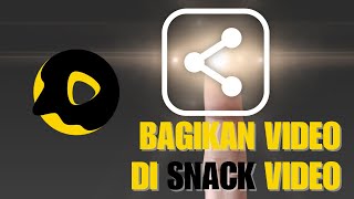 Cara mudah untuk membagikan Video yang ada di Aplikasi Snack Vidio