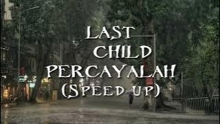 Last Child - Percayalah (Speed up)lyric