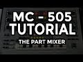 ✅ Roland MC 505 Groovebox Tutorial:  The Part Mixer