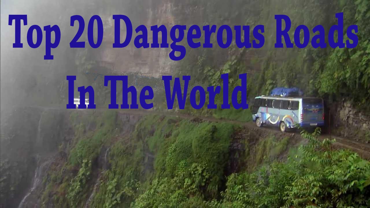 Top 20 Dangerous Roads In The World Youtube