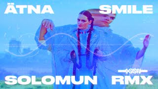 ÄTNA - Smile (Solomun Remix) Radio Edit (Official Video)